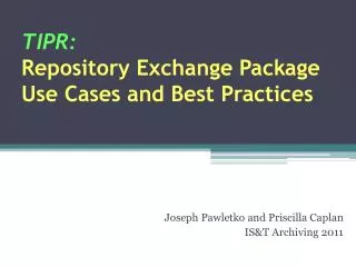 TIPR: Repository Exchange Package Use Cases and Best Practices