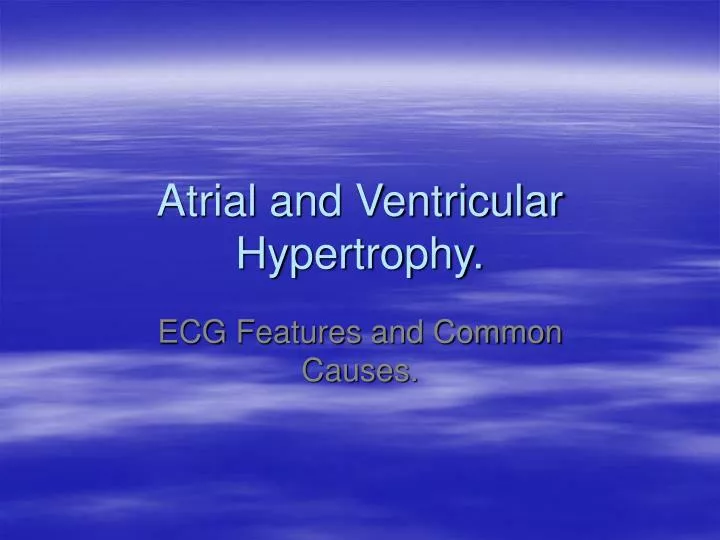 atrial and ventricular hypertrophy