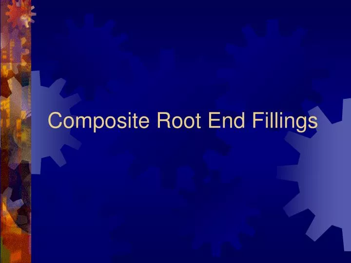 composite root end fillings