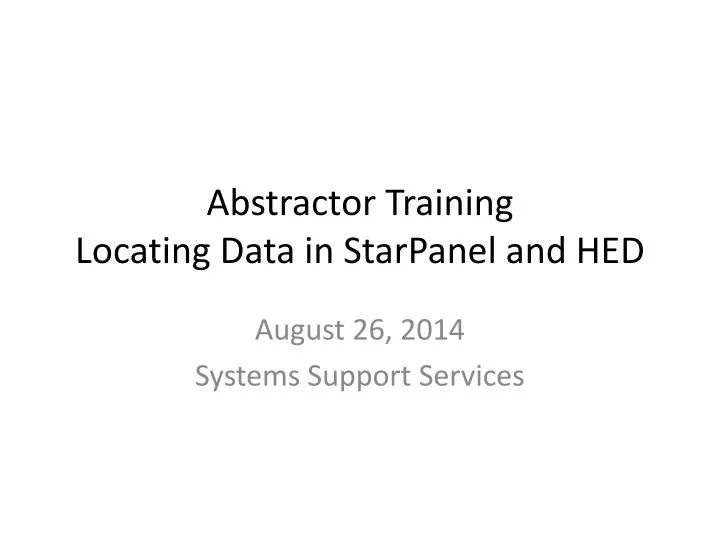 abstractor training locating data in starpanel and hed