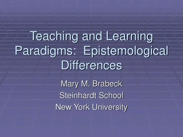 teaching and learning paradigms epistemological differences