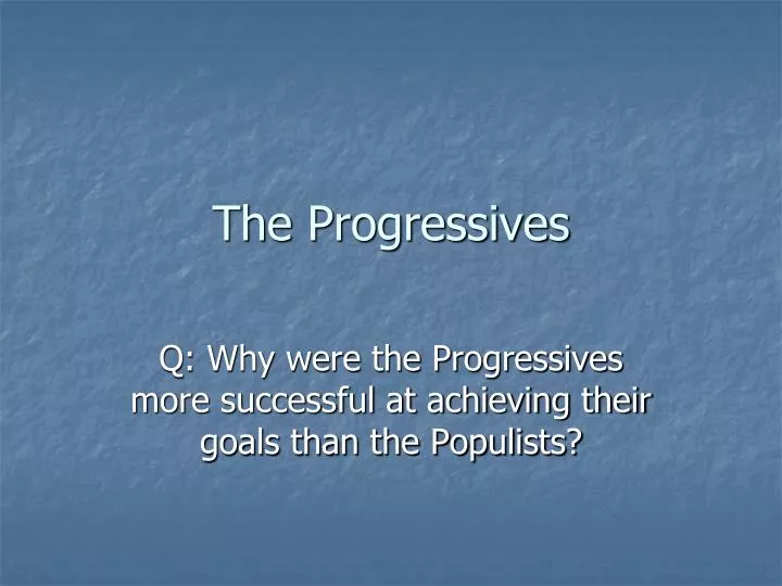 the progressives