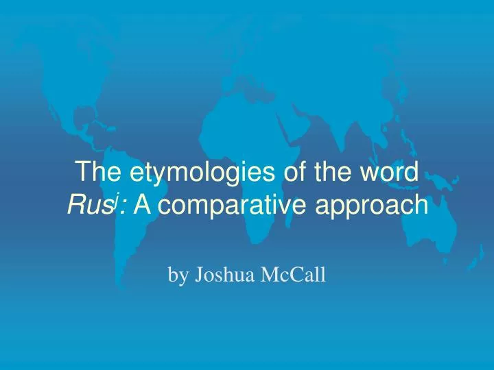 the etymologies of the word rus j a comparative approach