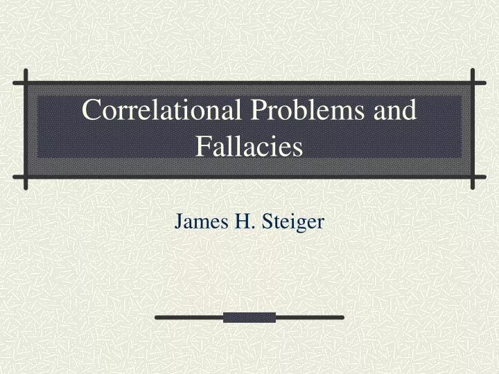 correlational problems and fallacies