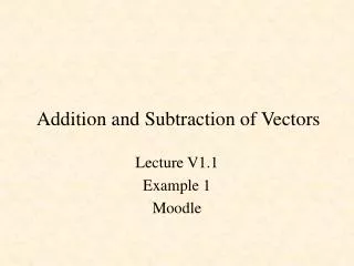 Addition and Subtraction of Vectors