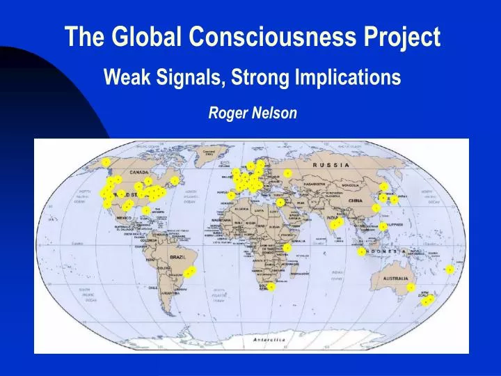 the global consciousness project weak signals strong implications roger nelson