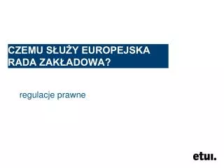 czemu s u y europejska rada zak adowa