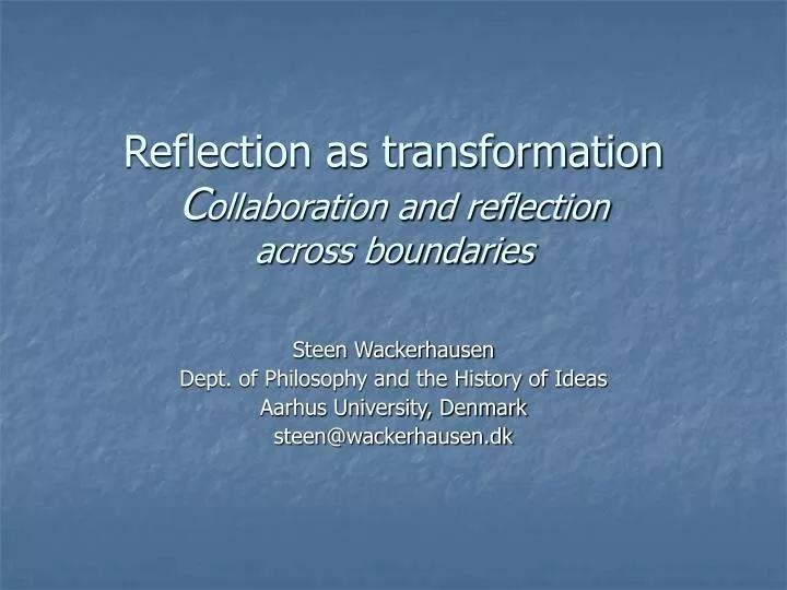 reflection as transformation c ollaboration and reflection across boundaries