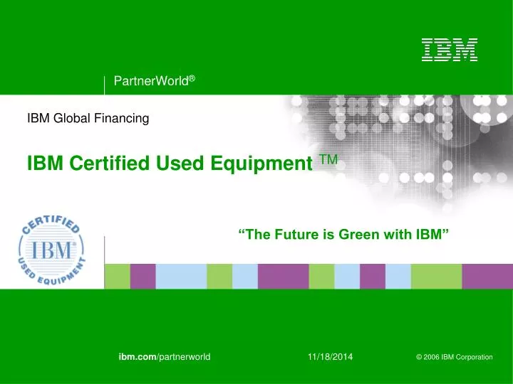 ibm global financing ibm certified used equipment tm