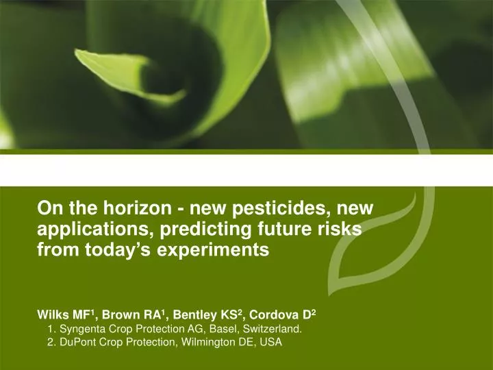 on the horizon new pesticides new applications predicting future risks from today s experiments