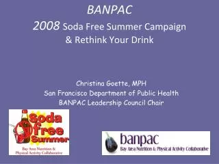 BANPAC 2008 Soda Free Summer Campaign &amp; Rethink Your Drink