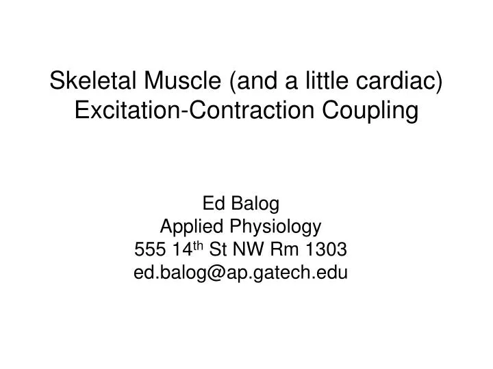 skeletal muscle and a little cardiac excitation contraction coupling
