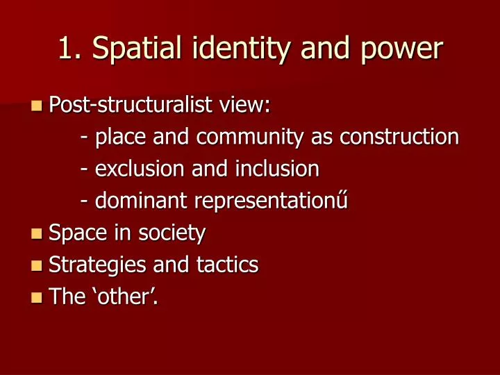1 spatial identity and power