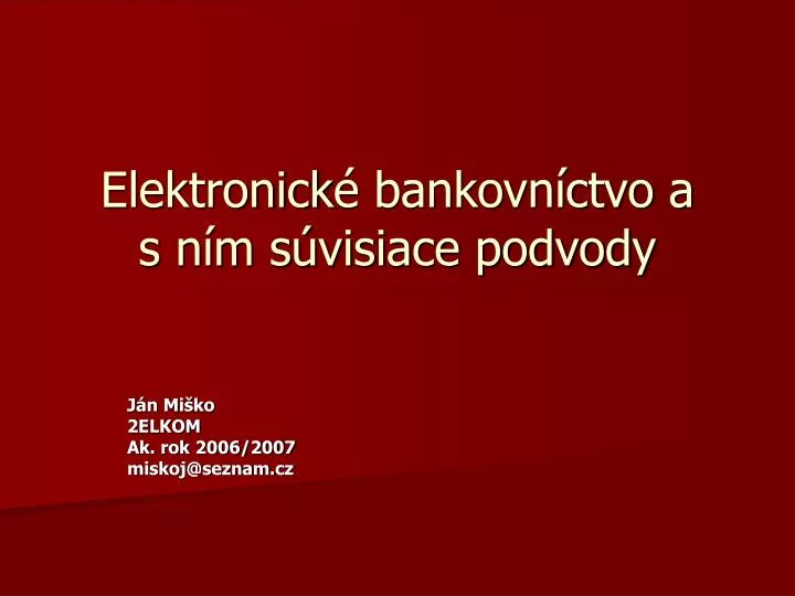 elektronick bankovn ctvo a s n m s visiace podvody