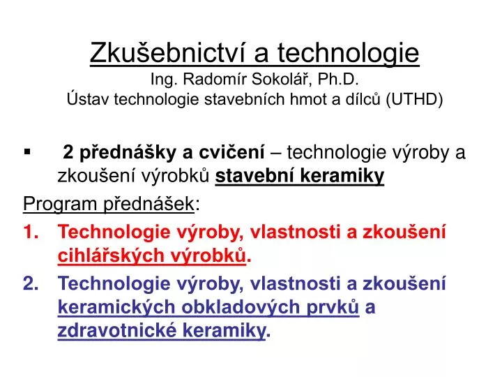 zku ebnictv a technologie ing radom r sokol ph d stav technologie stavebn ch hmot a d lc uthd