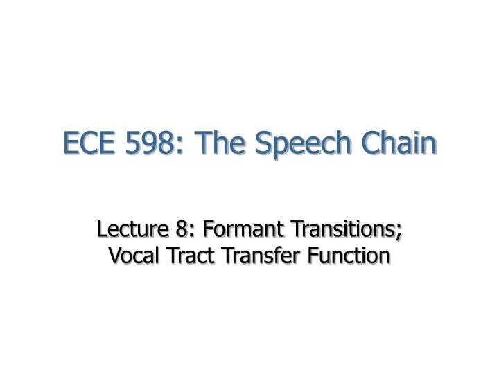ece 598 the speech chain