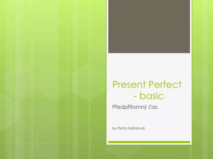 present p erfect basic
