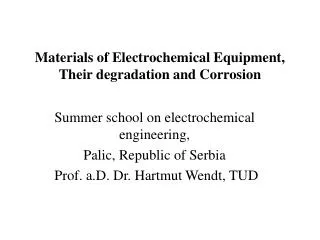 Materials of Electrochemical Equipment, Their degradation and Corrosion
