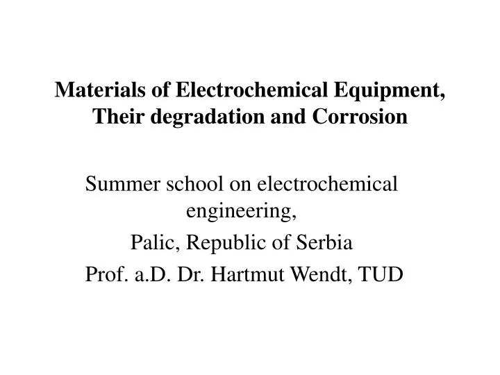 materials of electrochemical equipment their degradation and corrosion