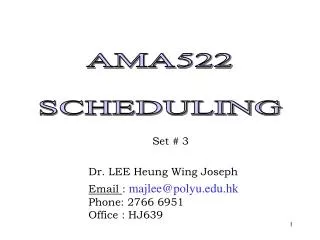 Set # 3 Dr. LEE Heung Wing Joseph Email : majlee@polyu.hk Phone: 2766 6951	 Office : HJ639