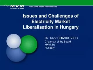 Issues and Challenges of Electricity Market Liberalisation in Hungary