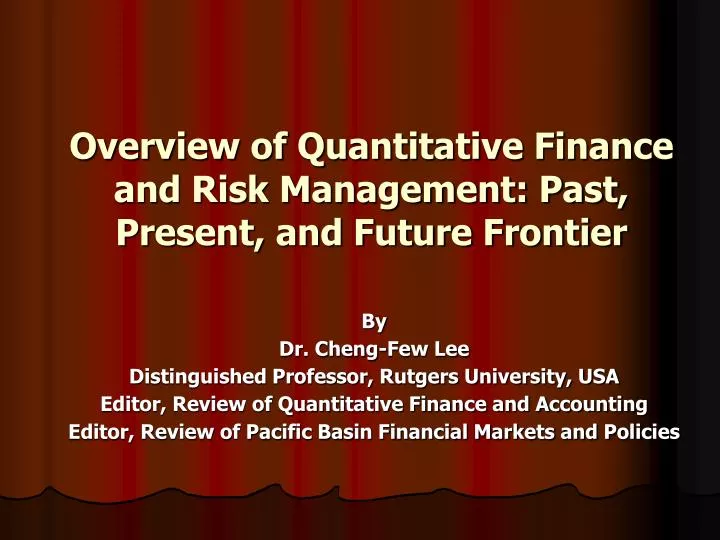 overview of quantitative finance and risk management past present and future frontier