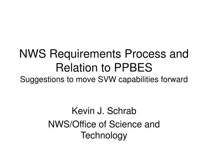 nws requirements process and relation to ppbes suggestions to move svw capabilities forward