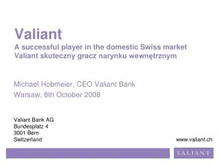 Michael Hobmeier, CEO Valiant Bank Warsaw, 8th October 2008