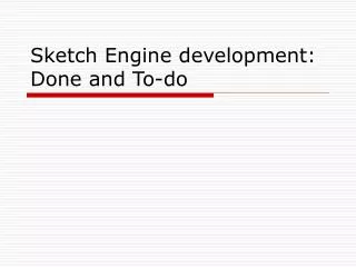Sketch Engine development: Done and To-do