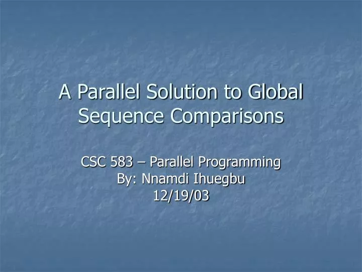 a parallel solution to global sequence comparisons