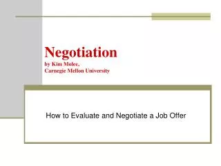 Negotiation by Kim Molee, Carnegie Mellon University