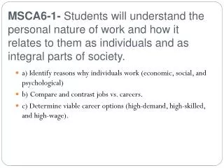 a) Identify reasons why individuals work (economic, social, and psychological)