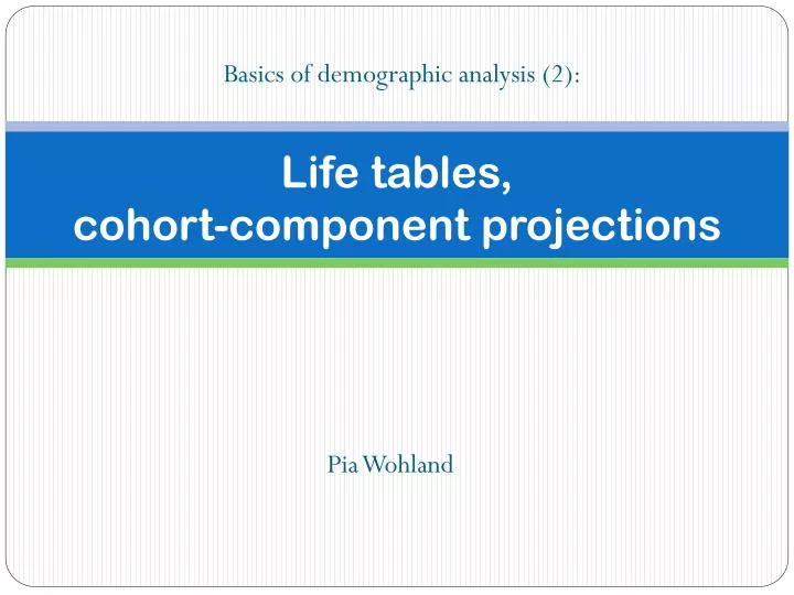 life tables cohort component projections