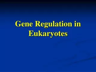 Gene Regulation in Eukaryotes