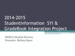2014-2015 StudentInformation SYI &amp; GradeBook Integration Project