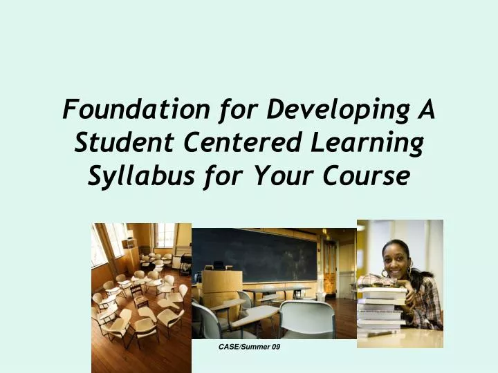 foundation for developing a student centered learning syllabus for your course