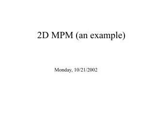 2D MPM (an example)