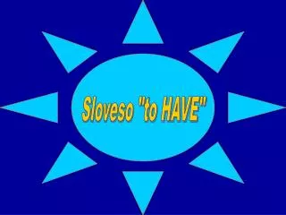 Sloveso &quot;to HAVE&quot;