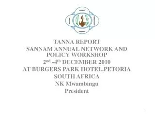 TANNA REPORT SANNAM ANNUAL NETWORK AND POLICY WORKSHOP 2 nd -4 th DECEMBER 2010