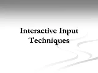 Interactive Input Techniques