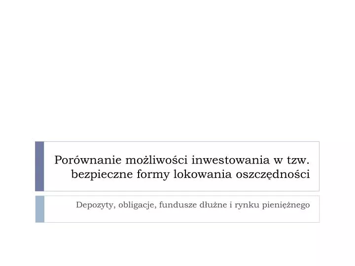 por wnanie mo liwo ci inwestowania w tzw bezpieczne formy lokowania oszcz dno ci