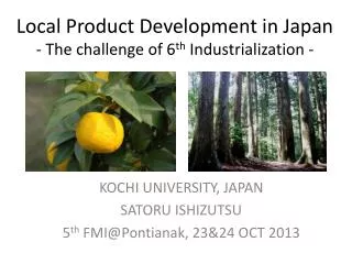 Local Product Development in Japan - The challenge of 6 th Industrialization -