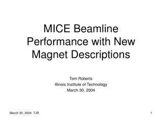 MICE Beamline Performance with New Magnet Descriptions