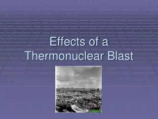 Effects of a Thermonuclear Blast