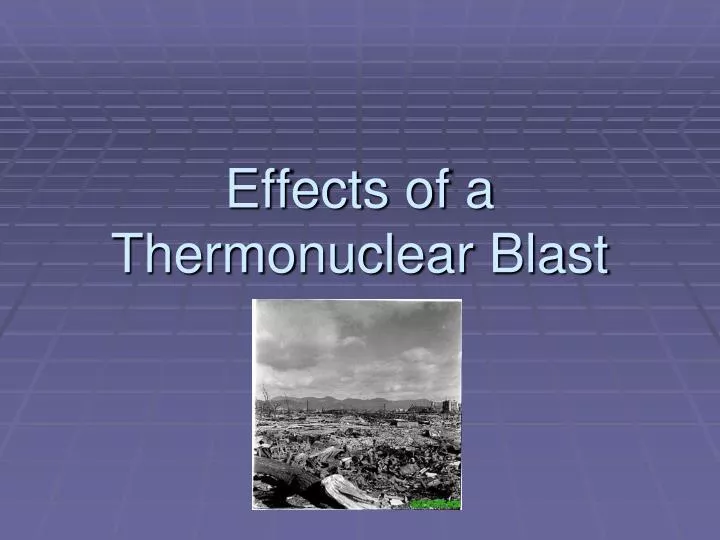 effects of a thermonuclear blast