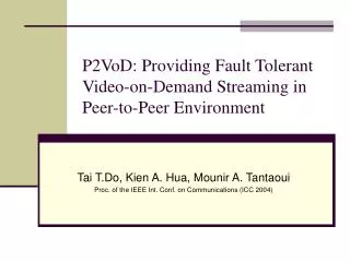 P2VoD: Providing Fault Tolerant Video-on-Demand Streaming in Peer-to-Peer Environment