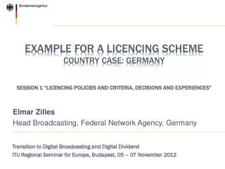 Elmar Zilles Head Broadcasting , Federal Network Agency, G ermany