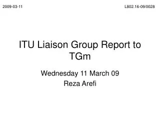 ITU Liaison Group Report to TGm