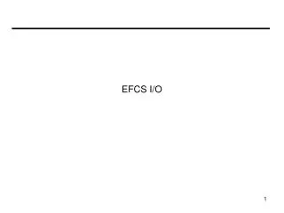 EFCS I/O