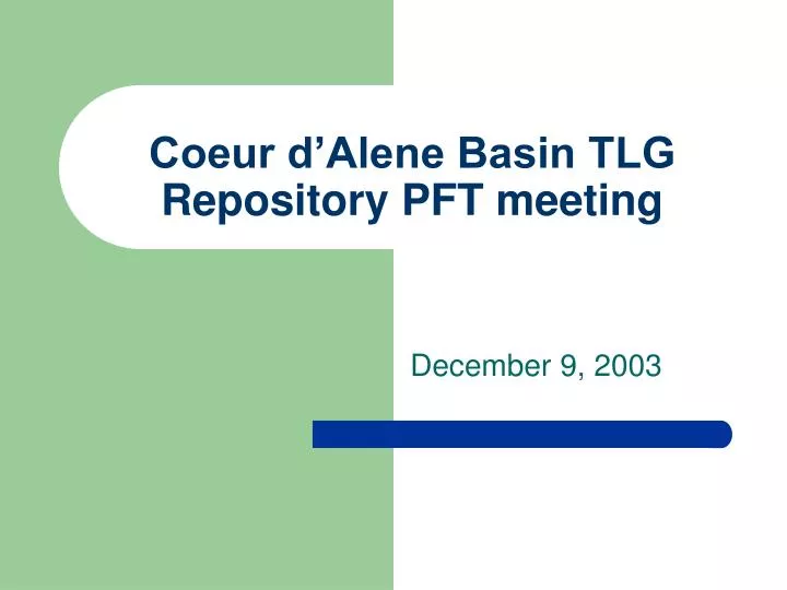 coeur d alene basin tlg repository pft meeting